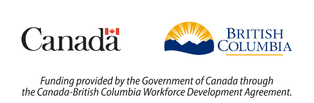 Funding provided by the government of Canada through the Canada-British Columbia Workforce Development Agreement
